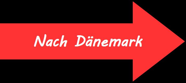 Hier gehts ab...  nach Dänemark !!!